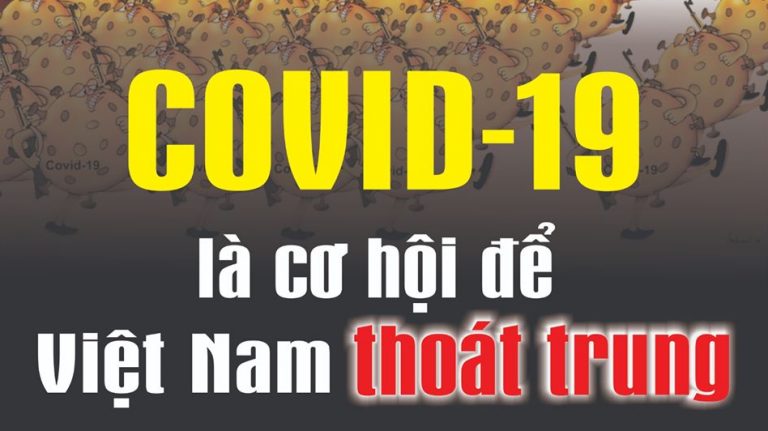Đại dịch Covid-19 là cơ hội để Việt Nam thoát Trung.
