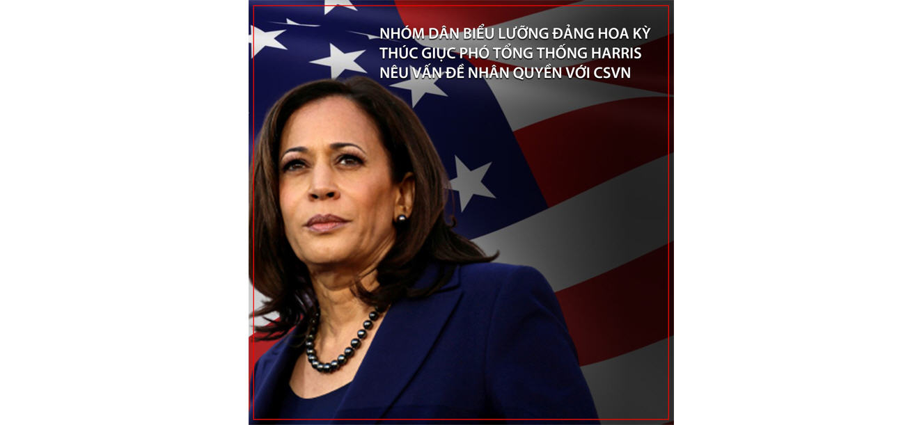 Các dân biểu lưỡng đảng Hoa Kỳ thúc giục Phó Tổng Thống Kamala Harris nêu vấn đề cải thiện tình trạng nhân quyền với CSVN trong chuyến công du Việt Nam . Ảnh: FB Việt Tân