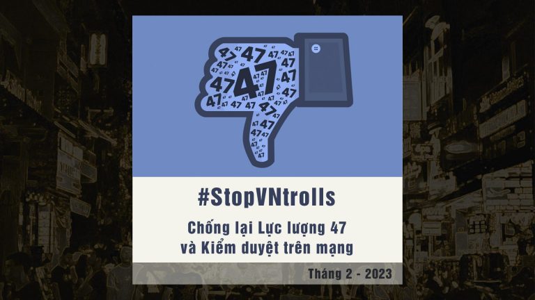 Báo cáo "#StopVNTrolls - Chống lại Lực lượng 47 và kiểm duyệt trên mạng" do Việt Tân thực hiện