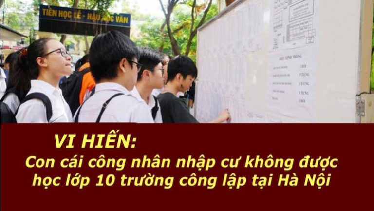 Con cái công nhân ngoại tỉnh không được vào lớp 10 công lập tại thủ đô. Ảnh: Việt Nam Thời Báo