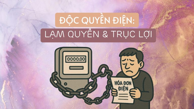 Độc quyền sinh ra lạm quyền và trục lợi