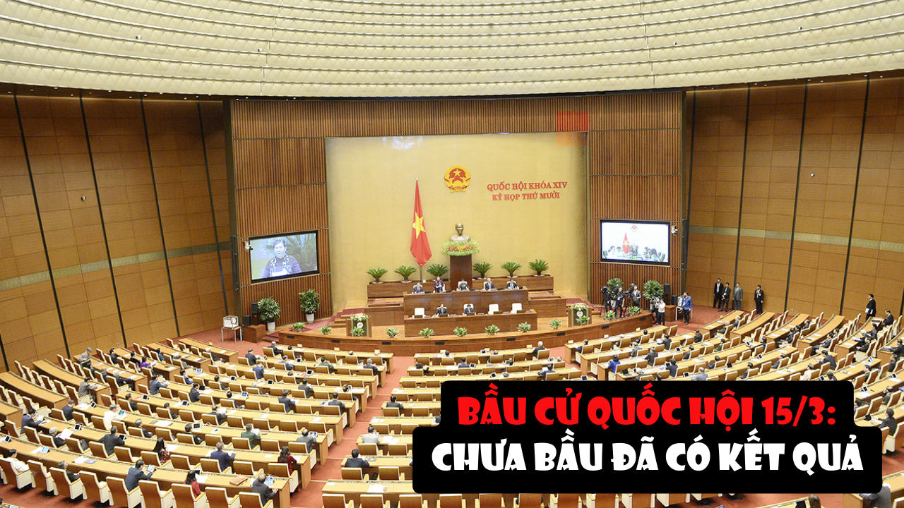 Bầu cử Quốc hội 15/3: Chưa bầu đã có kết quả