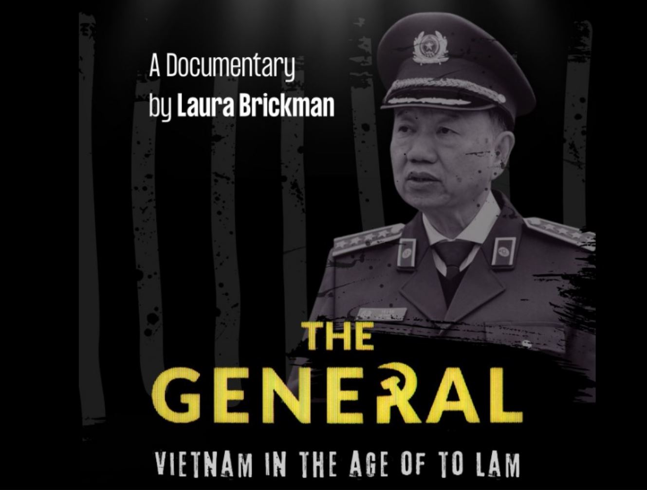 Poster phim tài liệu “The General: Vietnam in the Age of To Lam.” Ảnh: Facebook The General: Vietnam in the Age of To Lam