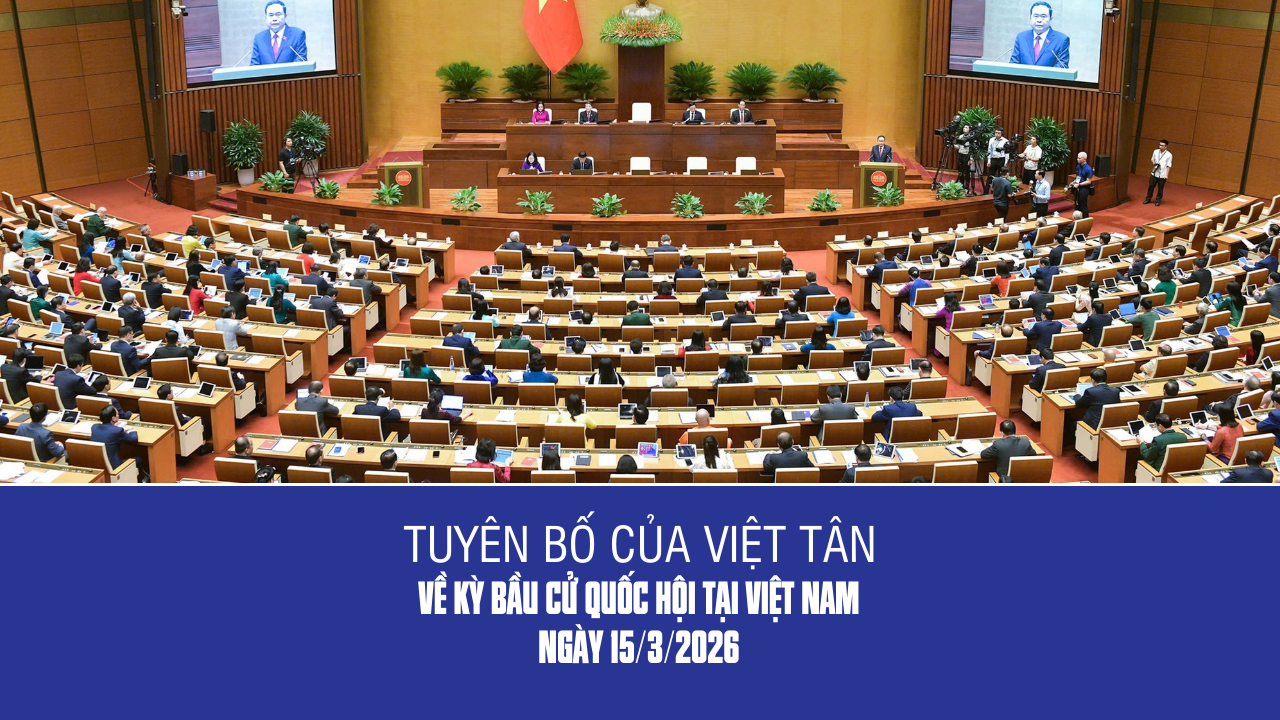tuyen bo cua viet tan ve cuoc bau cu quoc hoi 15-3-2026