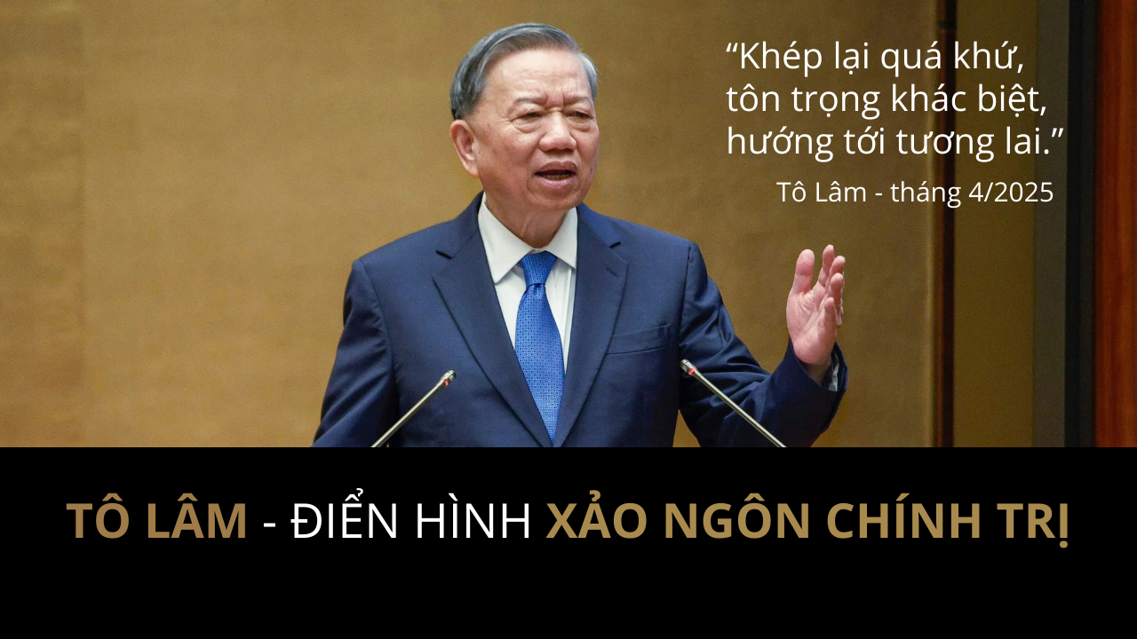 Tô Lâm - điển hình xảo ngôn chính trị!