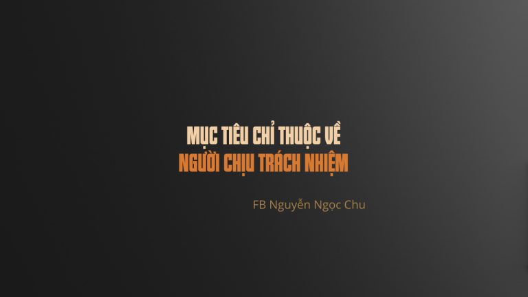 Mục tiêu chỉ thuộc về người chịu trách nhiệm